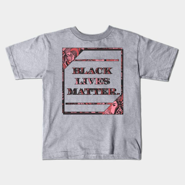 Ambrose Black Lives Matter Period Kids T-Shirt by kenallouis